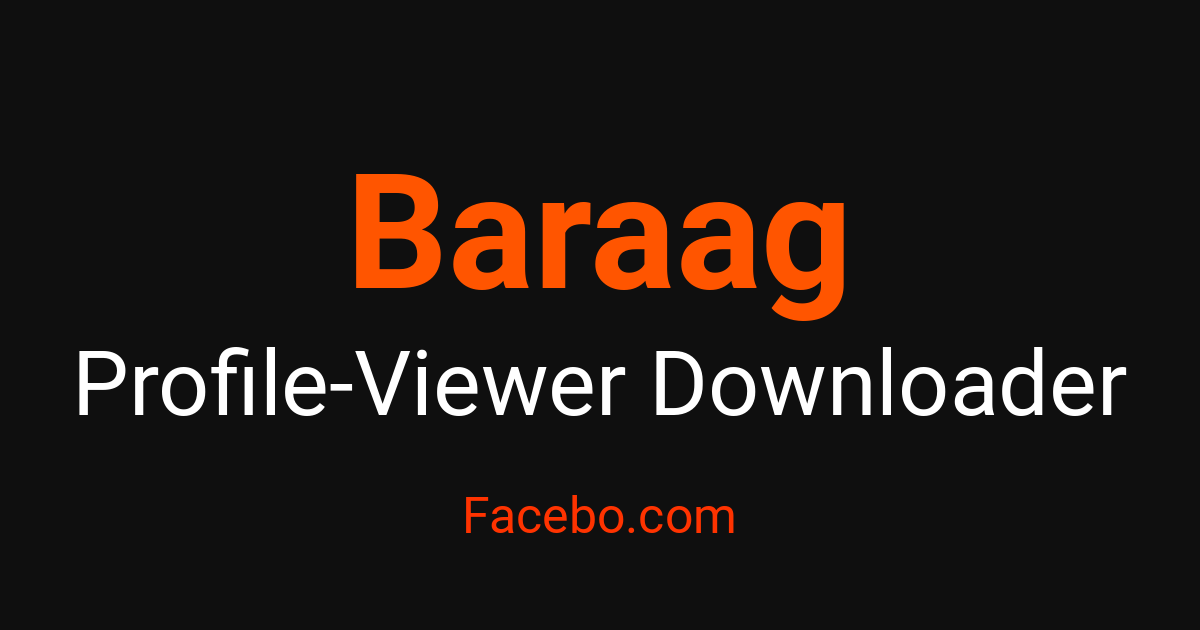 Baraag Profile Viewer - Access Profiles with Complete Anonymity – Facebo