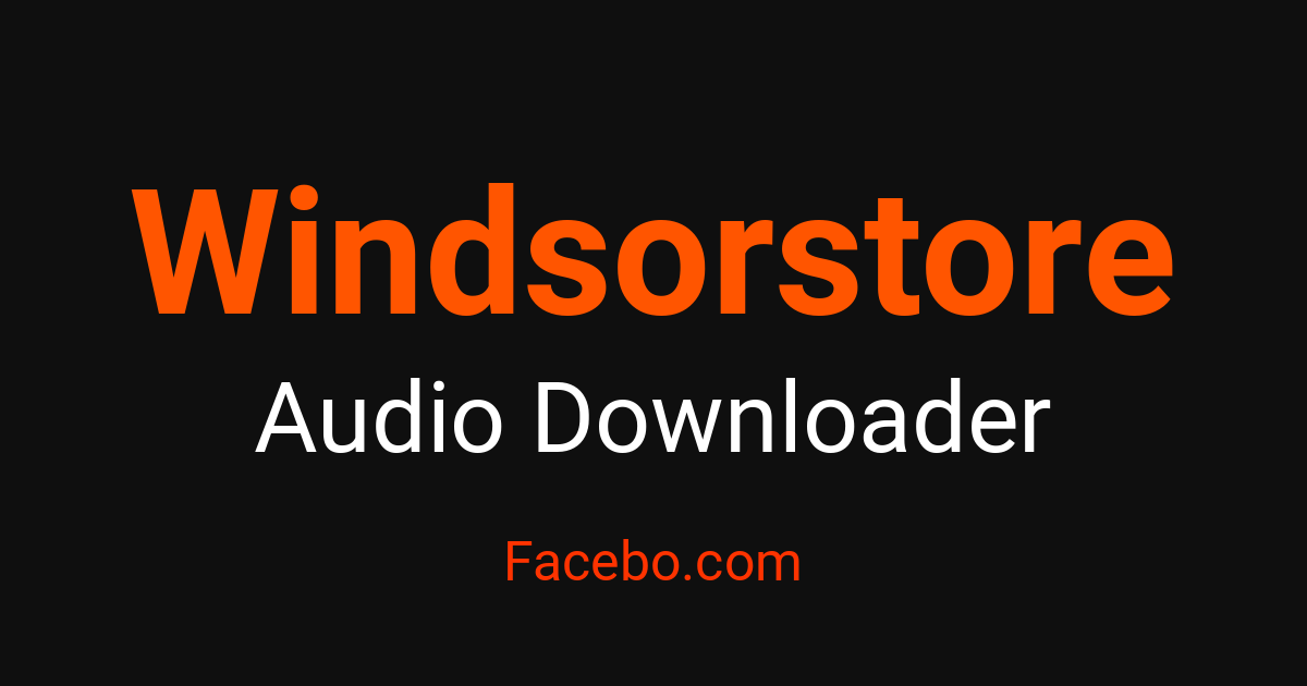 Windsorstore Audio Retrieval Service - Access Audio & Sound Files at No ...